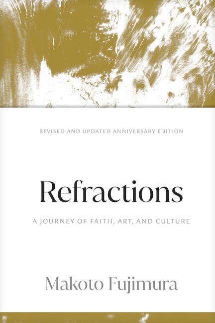 Book Refractions: A Journey of Faith, Art, and Culture 15th Anniversary Edition 