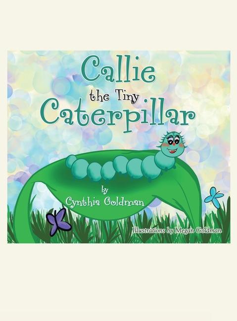 Knjiga Callie the Tiny Caterpillar Megan Goldman