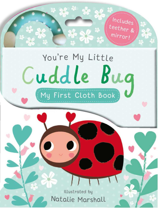 Carte You're My Little Cuddle Bug: My First Cloth Book Natalie Marshall