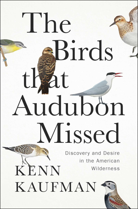 Livre The Birds That Audubon Missed: Discovery and Desire in the American Wilderness 