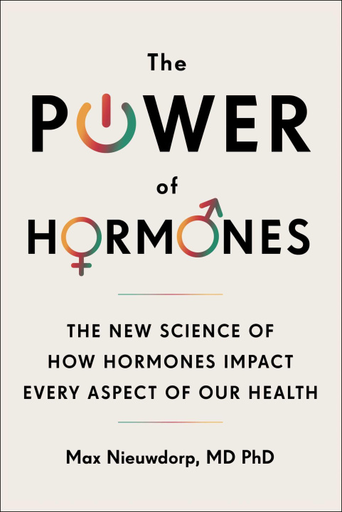 Könyv The Power of Hormones: The New Science of How Hormones Impact Every Aspect of Our Health 