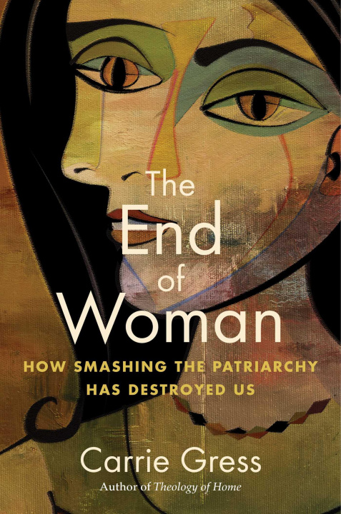 Kniha The End of Woman: How Smashing the Patriarchy Has Destroyed Us 