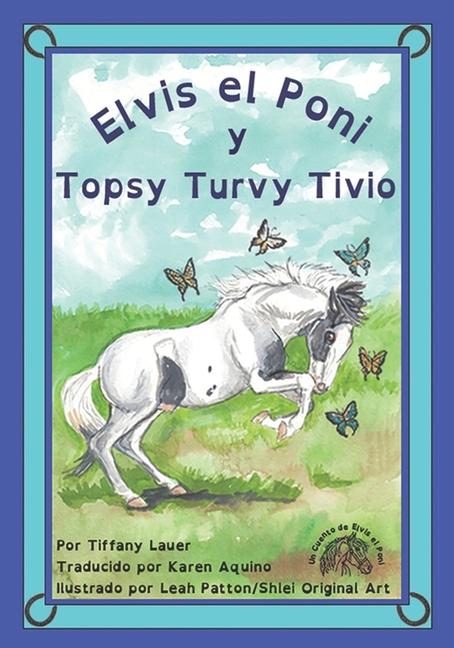 Carte Elvis el Poni y Topsy Turvy Tivio Leah Patton