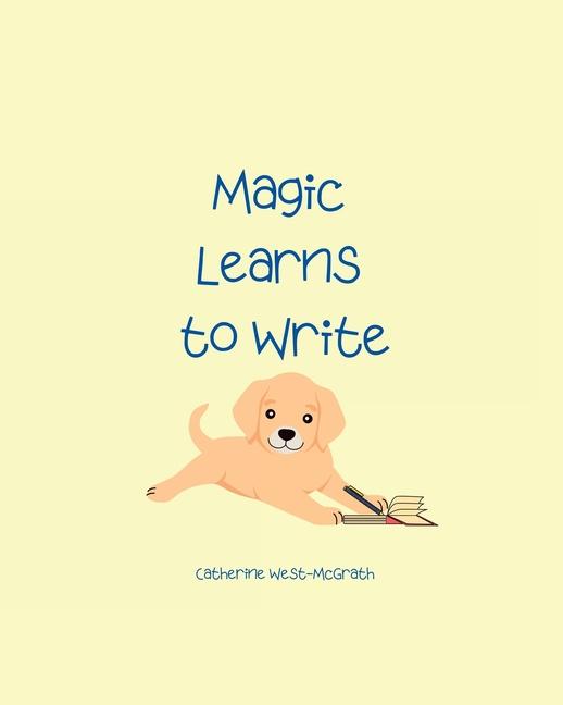 Knjiga Magic Learns to Write Catherine West-McGrath