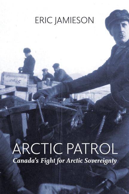 Kniha Arctic Patrol: Canada's Fight for Arctic Sovereignty Eric Jamieson