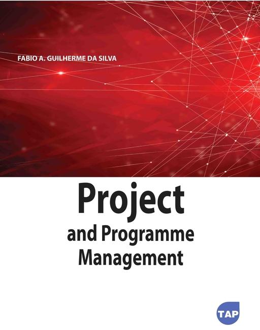 Knjiga Project and Programme Management Fabio A. Guilhe Silva