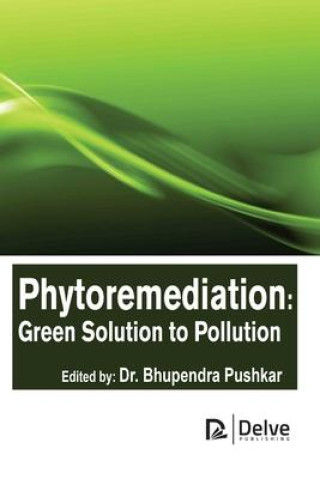 Knjiga Phytoremediation: Green Solution to Pollution Bhupendra Pushkar