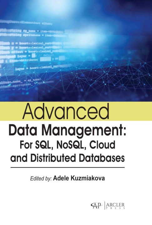 Book Advanced Data Management: For Sql, Nosql, Cloud and Distributed Databases Adele Kuzmiakova