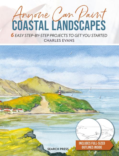 Kniha Anyone Can Paint Coastal Landscapes: 6 Easy Step-By-Step Projects to Get You Started 