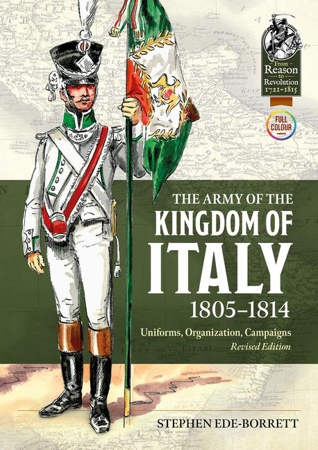 Książka The Army of the Kingdom of Italy 1805-1814: Uniforms, Organization, Campaigns (Revised Edition) 