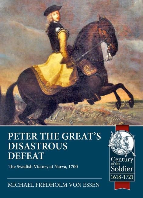 Kniha Peter the Great's Disastrous Defeat: The Swedish Victory at Narva, 1700 