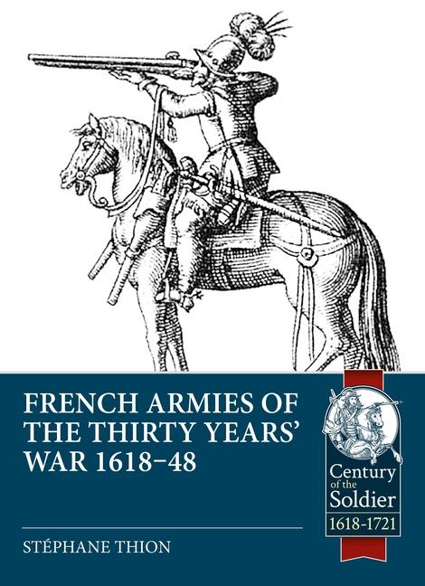 Carte French Armies of the Thirty Years' War 1618-48 