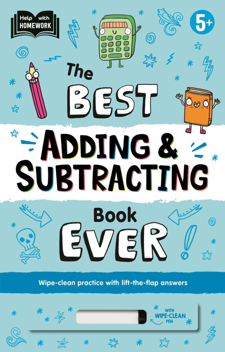 Książka The Best Adding & Subtracting Book Ever: Wipe-Clean Workbook with Lift-The-Flap Answers for Ages 5 & Up Katie Abey