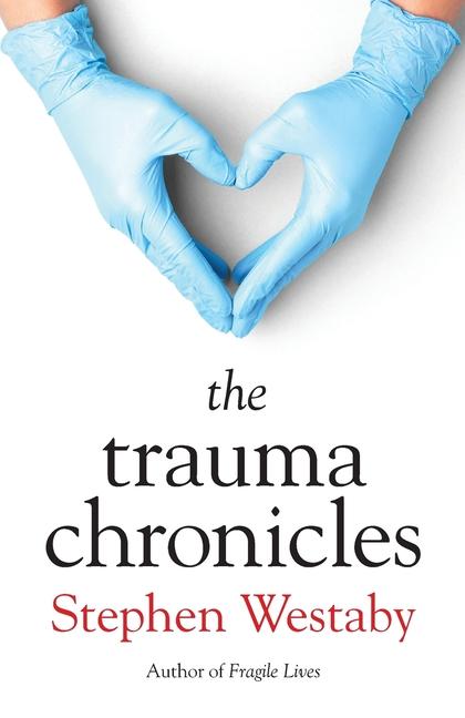 Book The Trauma Chronicles Stephen Westaby