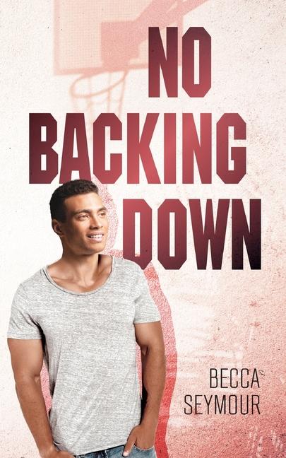 Knjiga No Backing Down Becca Seymour