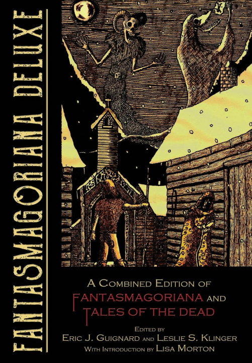 Kniha Fantasmagoriana Deluxe: A Combined Edition of Fantasmagoriana and Tales of the Dead Leslie S. Klinger