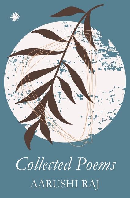 Knjiga Collected Poems Aarushi Raj