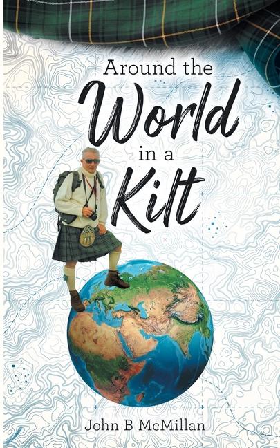 Knjiga Around The World In A Kilt John B McMillan