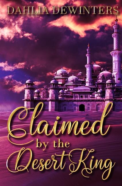 Knjiga Claimed by the Desert King Dahlia DeWinters
