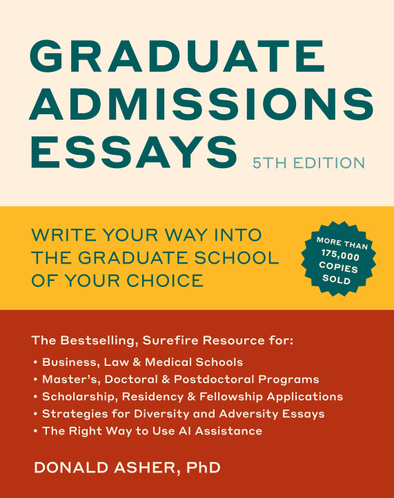 Kniha Graduate Admissions Essays, Fifth Edition: Write Your Way Into the Graduate School of Your Choice 