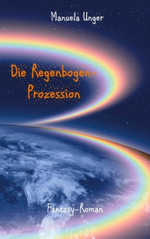 Knjiga Die Regenbogen-Prozession Manuela Unger