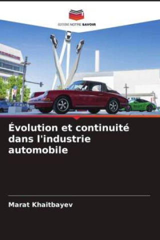 Knjiga Évolution et continuité dans l'industrie automobile MARAT KHAITBAEV