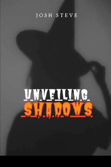 Book Unveiling Shadows Josh Steve