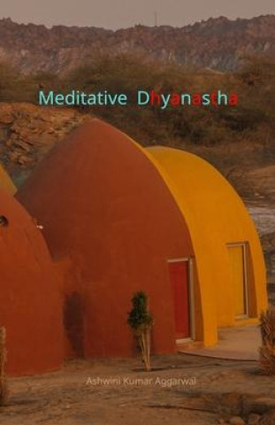 Knjiga Meditative Dhyanastha Ashwini Kumar Aggarwal