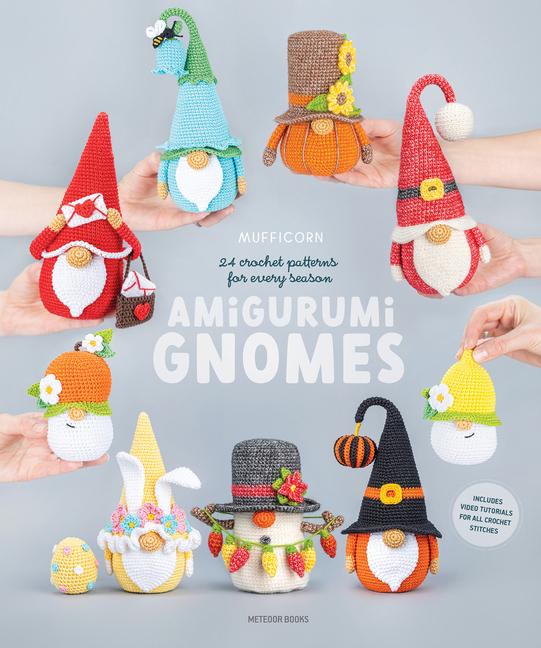 Книга Amigurumi Gnomes: 24 Crochet Patterns for Every Season 