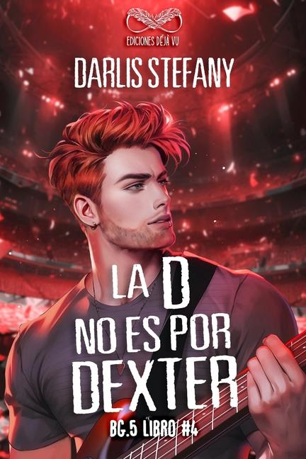 Książka La D No Es Por Dexter: BG.5 Libro #4 Ediciones Déj? Vu