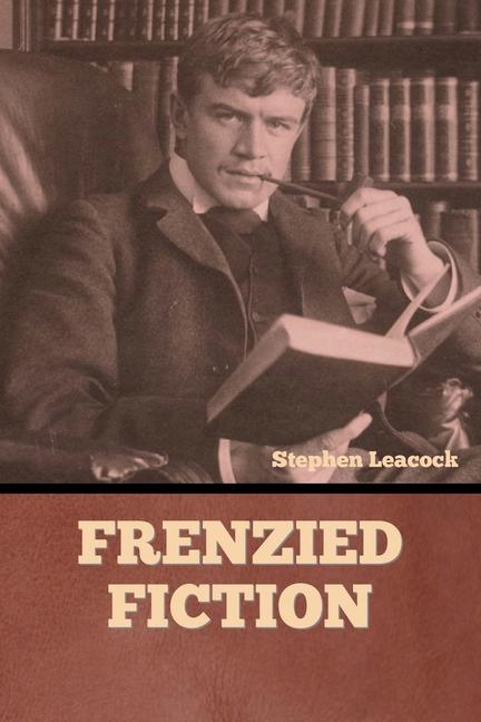 Knjiga Frenzied Fiction Stephen Leacock
