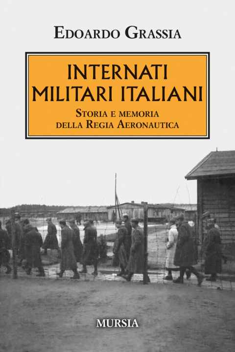 Könyv Internati militari italiani. Storia della Regia Aeronautica Edoardo Grassia