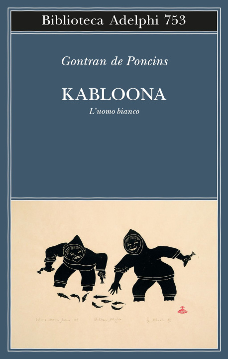 Kniha Kabloona. L'uomo bianco Gontran de Poncins