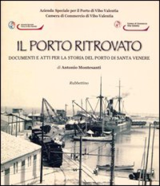 Könyv porto ritrovato. Documenti e atti per la storia del porto di Santa Venere Antonio Montesanti