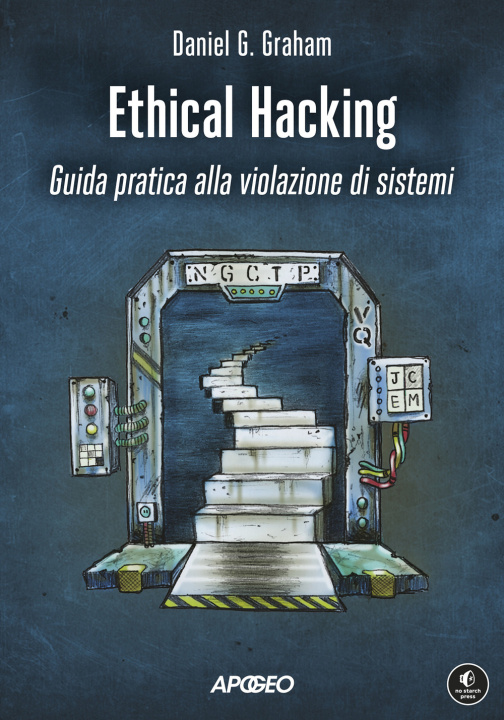 Книга Ethical hacking. Guida pratica alla violazione di sistemi Daniel Graham