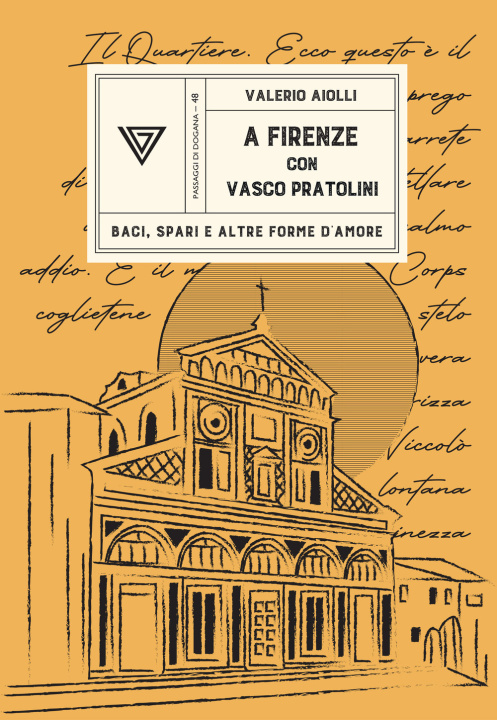 Kniha A Firenze con Vasco Pratolini. Baci, spari e altre forme d'amore Valerio Aiolli