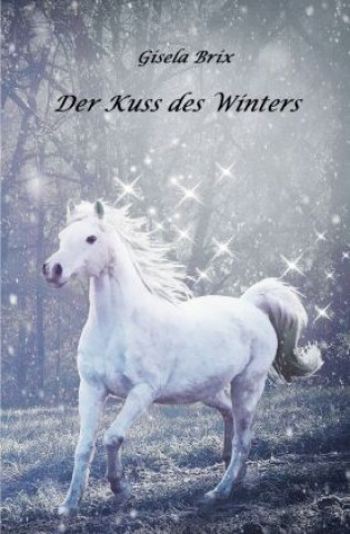 Knjiga Der Kuss des Winters Gisela Brix