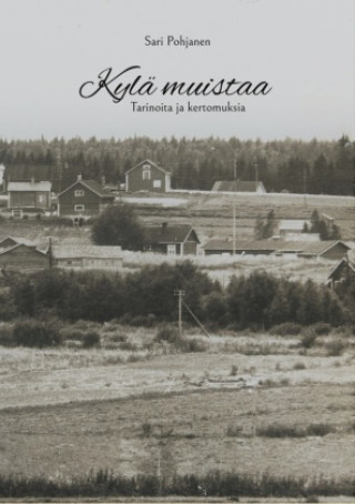 Könyv Kylä muistaa Sari Pohjanen