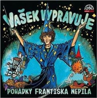 Audio Vašek vypravuje pohádky Františka Nepila - CDmp3 (Čte Václav Neckář) František Nepil