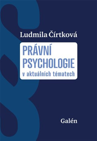 Kniha Právní psychologie v aktuálních tématech Ludmila Čírtková