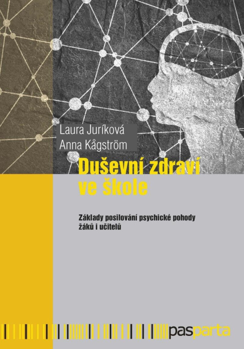 Book Duševní zdraví ve škole - Základy posilování psychické pohody žáků i učitelů Laura Juríková