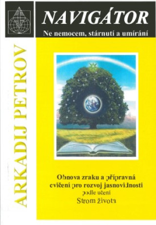 Kniha Navigátor - ne nemocem, stárnutí a umírání Arkadij Petrov