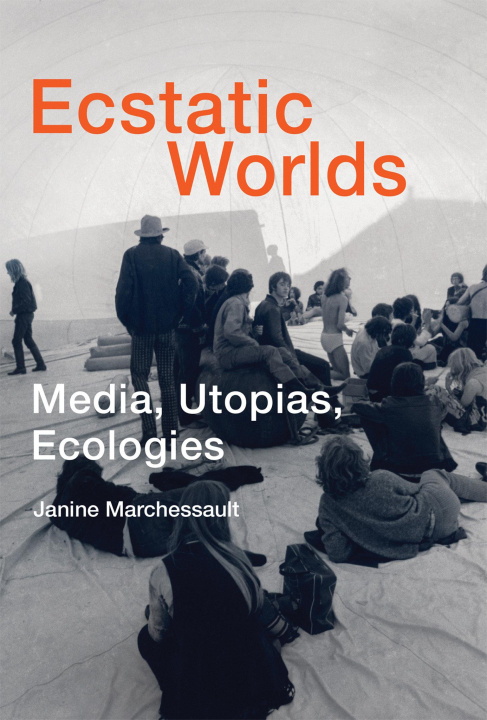 Livro Ecstatic Worlds Janine Marchessault