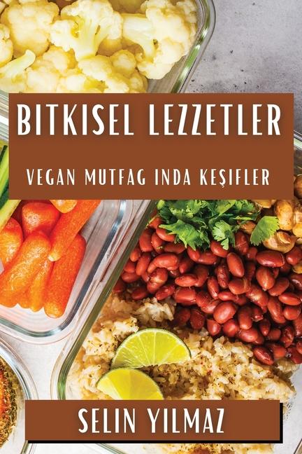 Knjiga Bitkisel Lezzetler Selin Yılmaz