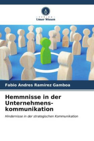 Knjiga Hemmnisse in der Unternehmens-kommunikation Fabio Andres Ramírez Gamboa