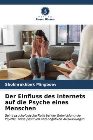 Kniha Der Einfluss des Internets auf die Psyche eines Menschen Shokhrukhbek Mingboev
