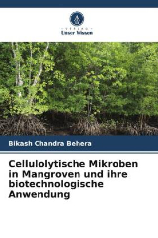 Kniha Cellulolytische Mikroben in Mangroven und ihre biotechnologische Anwendung 