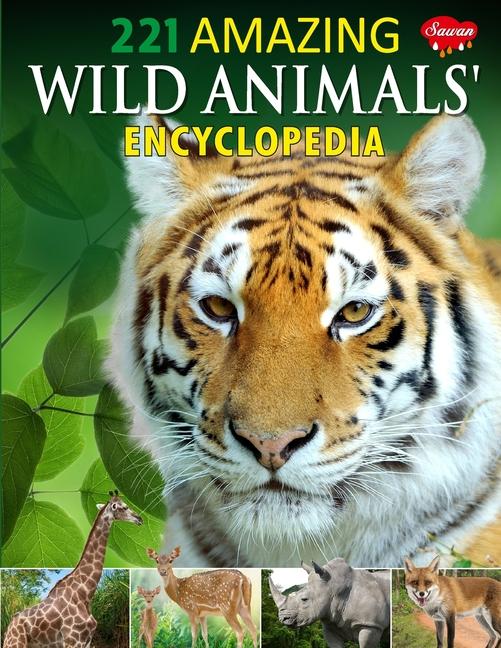 Knjiga 221 Amazing Wild Animals Encyclopedia 