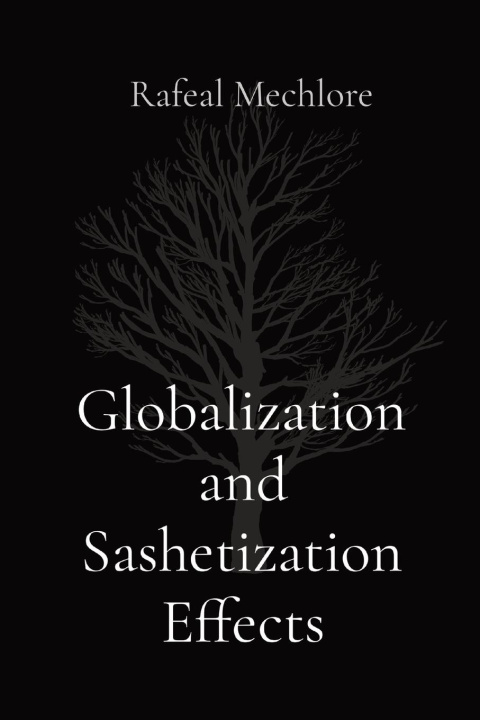 Knjiga Globalization and Sashetization Effects Rafeal Mechlore