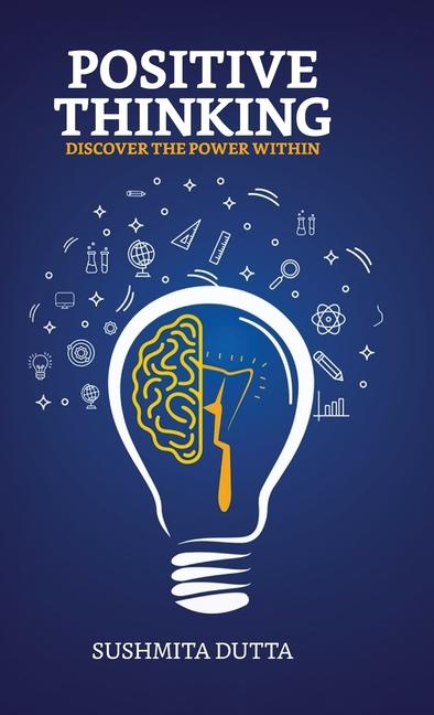 Book POSITIVE THINKING, Discover the Power Within Sushmita Dutta